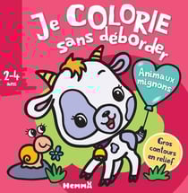 Je colorie sans deborder (2-4 ans) - animaux mignons - tome 55