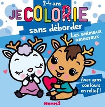 Je colorie sans deborder (2-4 ans) - les animaux amoureux - avec gros contours en relief !