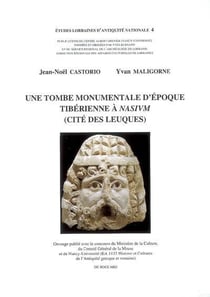 Une tombe monumentale d'epoque tiberienne a nasivm (cite des leuques)