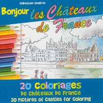Bonjour les châteaux de France - 20 coloriages