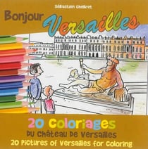 Bonjour Versailles - 20 coloriages du château de Versailles