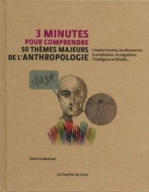 3 minutes pour comprendre - 50 thèmes majeurs de l'anthropologie