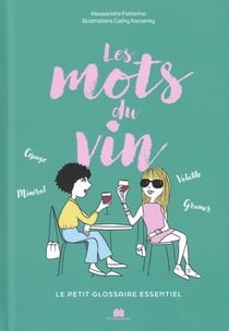 Les mots du vin : Le petit glossaire essentiel