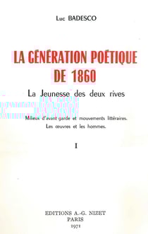 La Génération poétique de 1860 : La jeunesse des deux rives. Milieux d'avant-garde et mouvements littéraires. Les oeuvres et les hommes