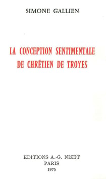 La Conception sentimentale de Chrétien de Troyes