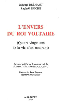 L'Envers du Roi Voltaire : Quatre-vingts ans de la vie d'un mourant