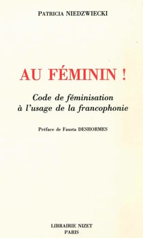 Au féminin!  code de féminisation à l'usage de la francophonie