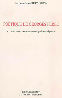Poétique de Georges Perec : "...une trace, une marque ou quelques signes"