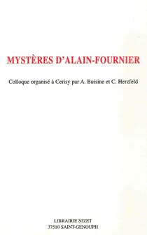 Mystères d'Alain-Fournier : Colloque organisé à Cerisy par A. Buisine et C. Herzfeld