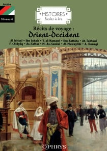 Histoires faciles à lire : Récits de voyage : Orient-Occident