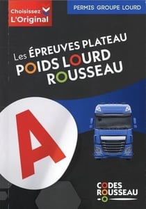 Code Rousseau : Les épreuves plateau poids lourd
