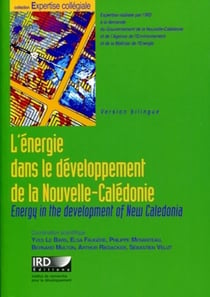 L'énergie dans le développement de la Nouvelle-Calédonie : Energy in the development of New Caledonia. Avec cd-rom. Version bilingue.