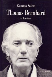 Thomas bernhard et les siens