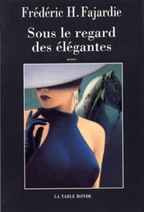 Sous le regard des elegantes - roman noir