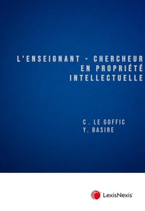 Actes de colloque Tome 4 : L'enseignant-chercheur en propriété intellectuelle