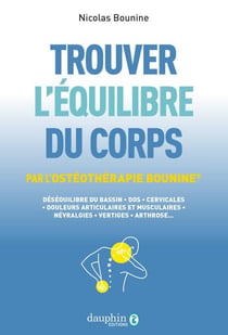 Trouver l'équilibre du corps : par l'ostéothérapie Bounine