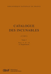 Catalogue des incunables. tome i, fascicule 4 : e  g et supplement