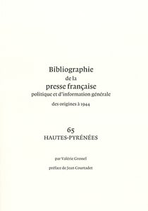 Bibliographie de la presse francaise des origines a 1944. 65. hautes-pyrenees