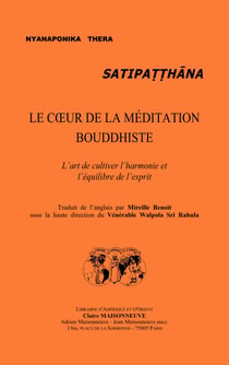 Satipatthana - le coeur de la méditation bouddhiste - l'art de cultiver l'harmonie et l'équilibre de l'esprit