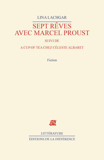 Sept rêves avec Marcel Proust