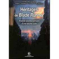 Héritage de Blade Runner : Analyse pluridisciplinaire d'une oeuvre culte