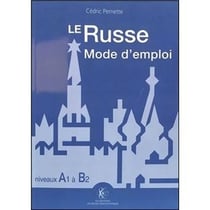 Le russe mode d'emploi - Niveaux A1>B2