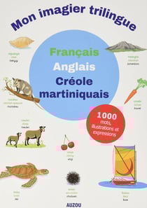 Mon premier imagier francais, anglais, créole martiniquais (édition 2021)