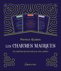 Les charmes magiques : 75 cartes de rituels & un livret - coffret