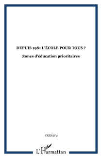 Depuis 1981, l'école pour tous ? - zones d'éducation prioritaires