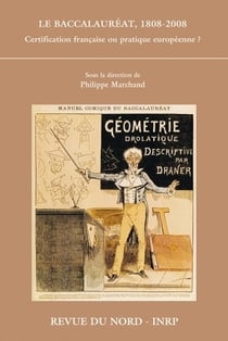 Le Baccalauréat, 1808-2008 : Certification française ou pratique européenne ?