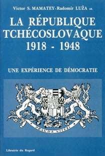 La République tchécoslovaque, 1918-1948 : Une expérience de démocratie