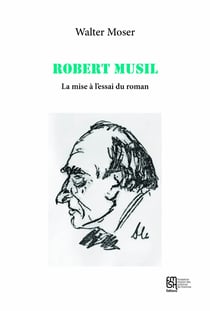 Robert Musil : La mise à l'essai du roman