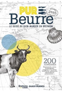 Pur beurre : Le guide du bien-manger en Bretagne