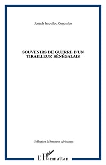 Souvenirs de guerre d'un tirailleur senegalais