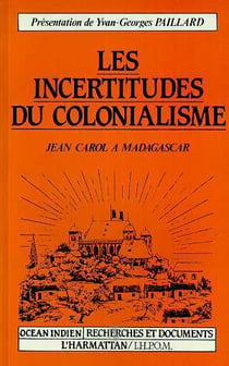 Les incertitudes du colonialisme - jean carol a madagascar