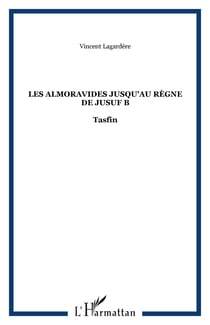 Les almoravides jusqu'au regne de jusuf b - tasfin