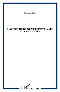 L'aventure d'une multinationale au Bangladesh
