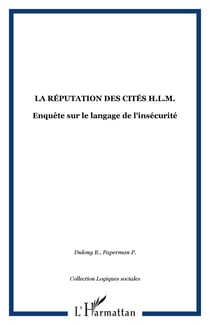 La reputation des cites h.l.m. - enquete sur le langage de l'insecurite
