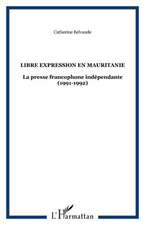 Libre expression en Mauritanie : La presse francophone indépendante (1991-1992)