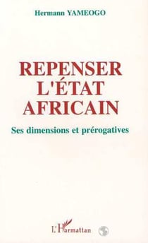 Repenser l'État africain : Ses dimensions et prérogatives