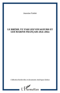 Le Brésil vu par les voyageurs et les marins français 1816-1860