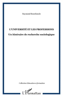 L'université et les professions : Un itinéraire de recherche sociologique
