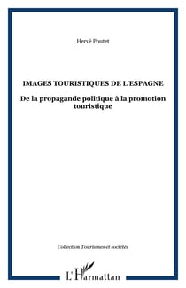Images touristiques de l'Espagne - de la propagande politique à la promotion touristique