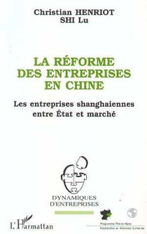 La réforme des entreprises en Chine : Les entreprises shanghaiennes entre Etat et marché