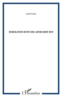 Insolente - ainsi soit dit