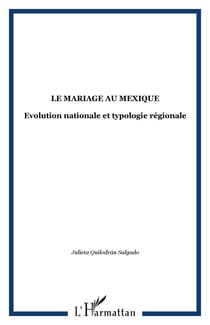 Le mariage au Mexique - évolution nationale et typologie régionale
