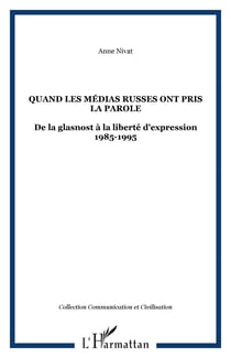 Quand les médias russes ont pris la parole : De la glasnost à la liberté d'expression 1985-1995