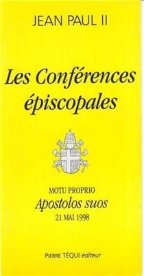 Les Conférences épiscopales - Apostolos suos : Motu proprio du 21mai 1998