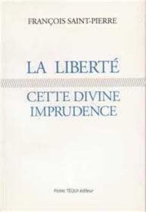 La liberte cette divine imprudence