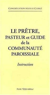 Le prêtre, pasteur et guide de la communauté paroissiale. Instruction